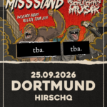 1247. * Konzertkarten * - tba, Missstand, Endlich schlechte Musik am 25.09.2026 in Dortmund